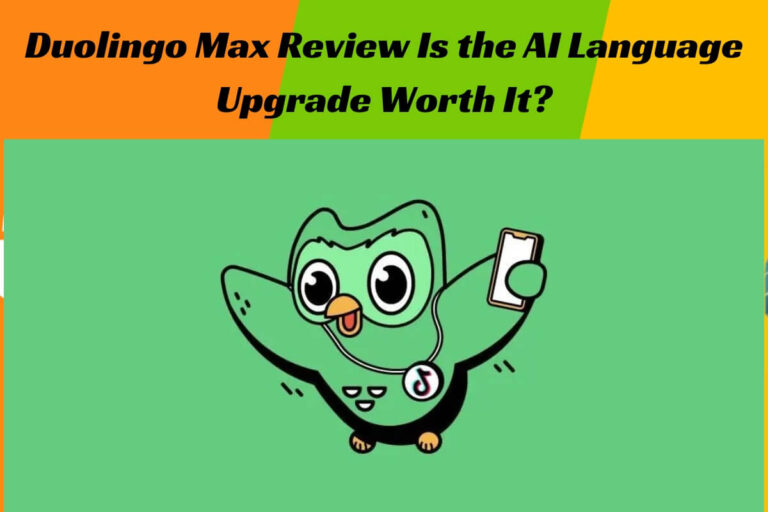 Duolingo Max Review: Is the AI-Language Upgrade Worth It?