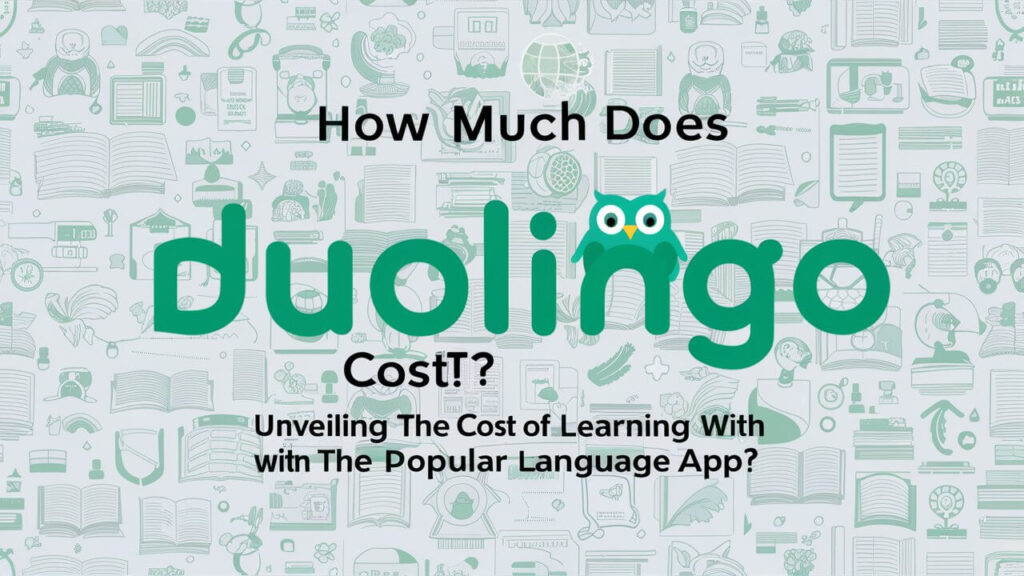 How Much Does Duolingo Cost