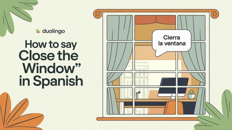 Duolingo: How to Say "Close the Window" in Spanish