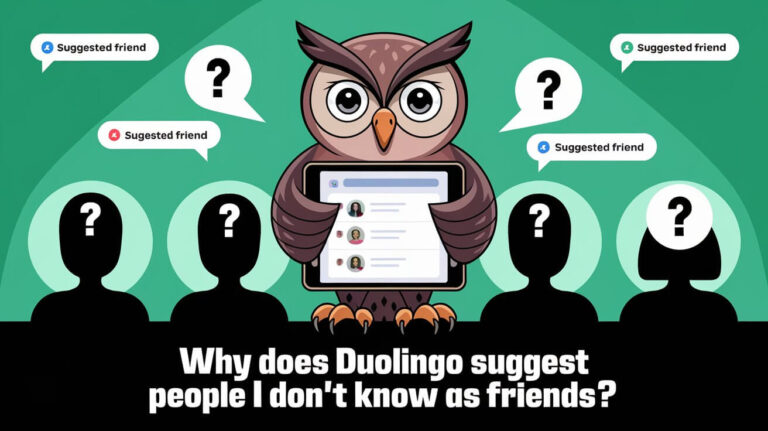 Why Does Duolingo Suggest People I Don't Know As Friends