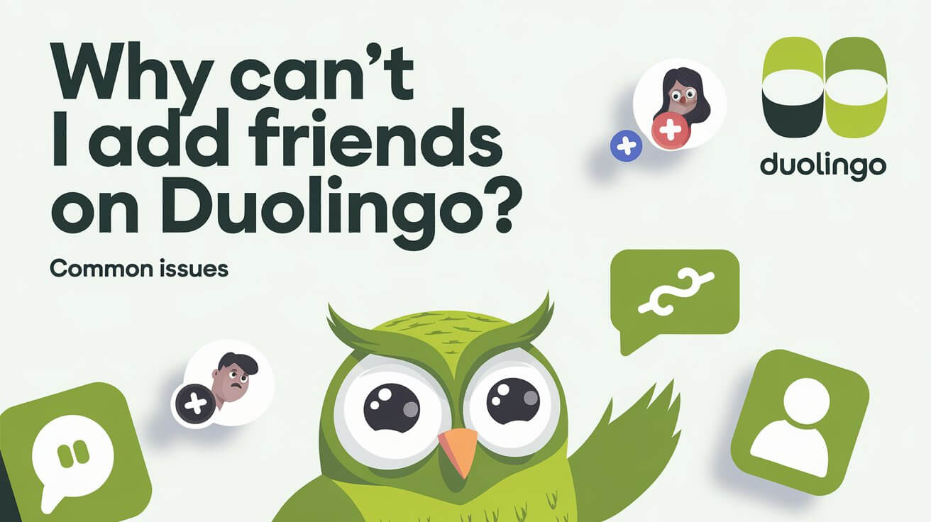 Why Can't I Add Friends On Duolingo