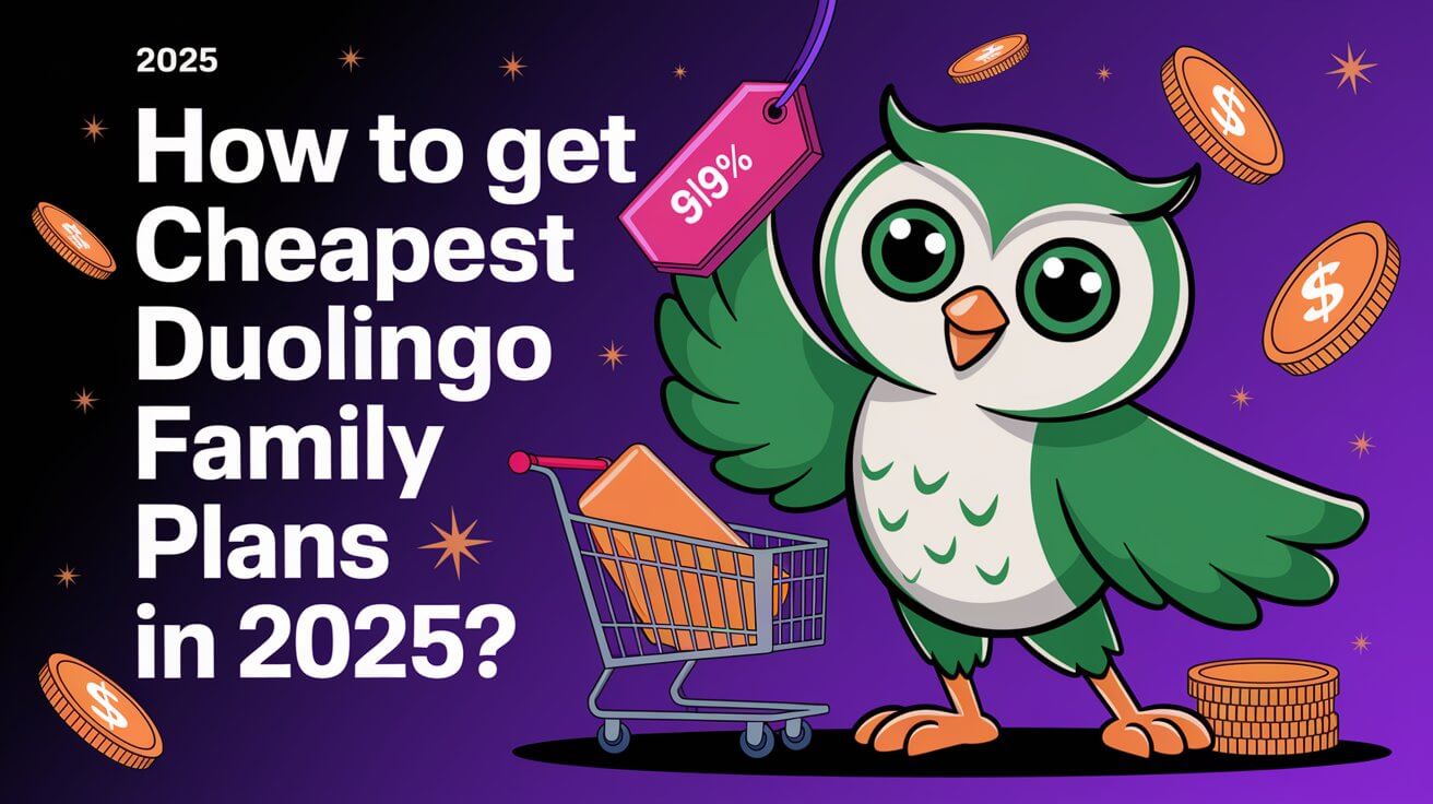 How To Get Cheapest Duolingo Family Plans in 2025